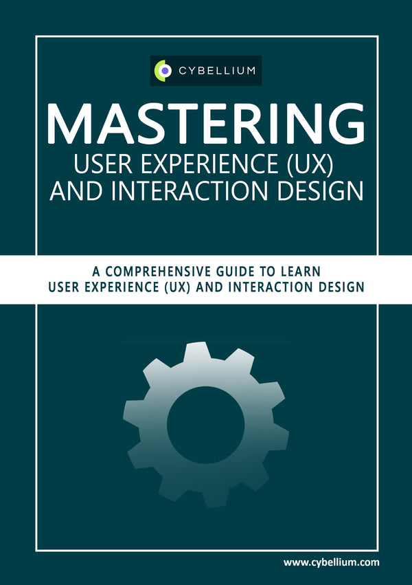 Mastering User Experience (UX) and Interaction Design
