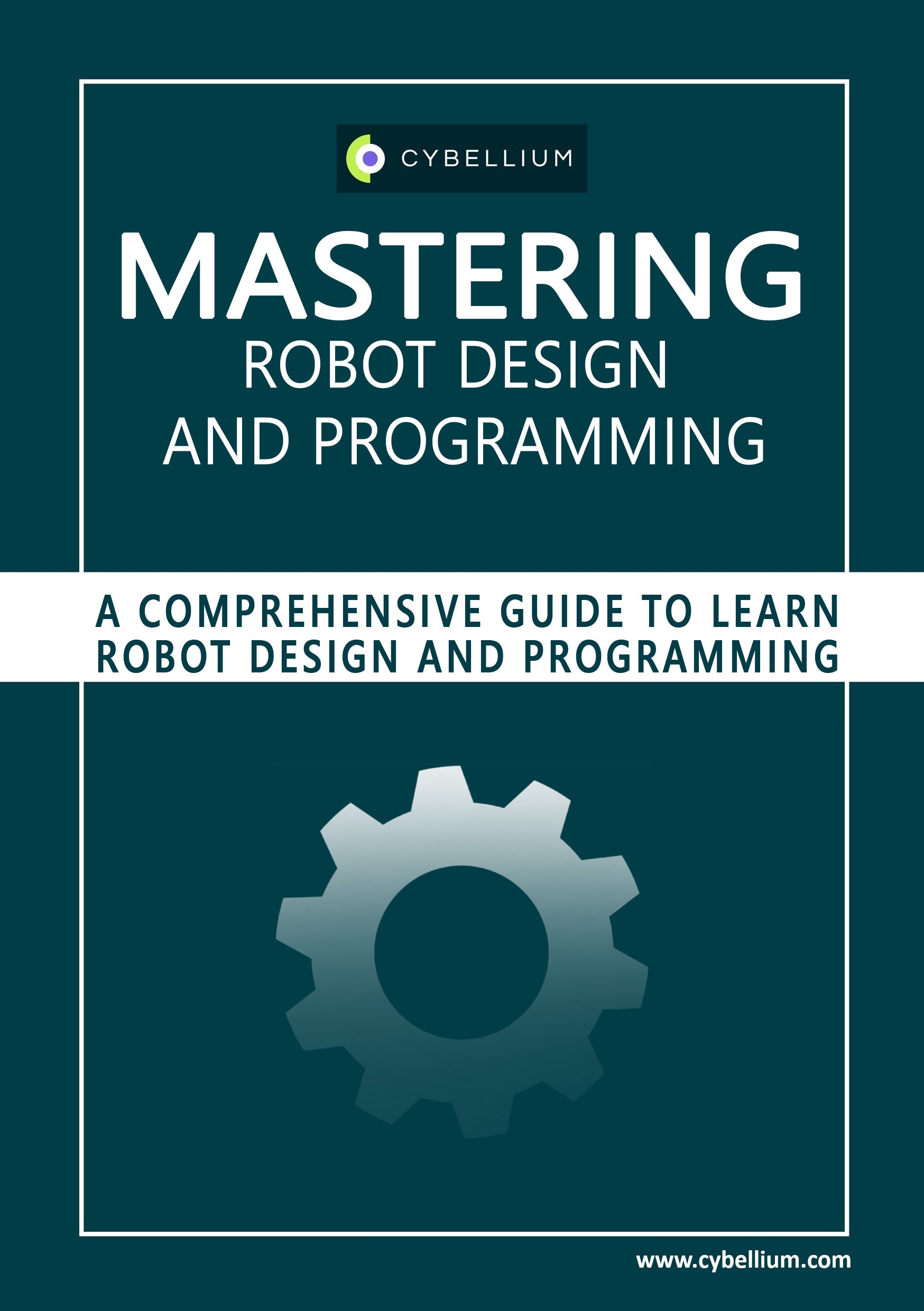 Mastering Robot design and programming – Cybellium